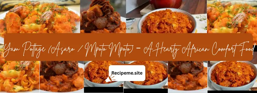 Yam Pottage (Asaro / Mpoto Mpoto) – A Hearty African Comfort Food