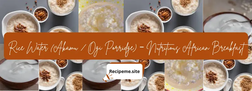 Rice Water (Akamu / Ogi Porridge) – Nutritious African Breakfast