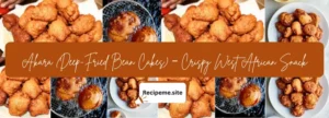 Akara (Deep-Fried Bean Cakes) – Crispy West African Snack