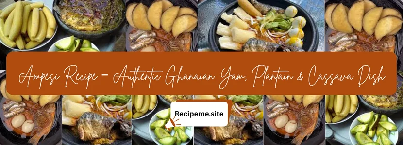 Ampesi Recipe – Authentic Ghanaian Yam, Plantain & Cassava Dish
